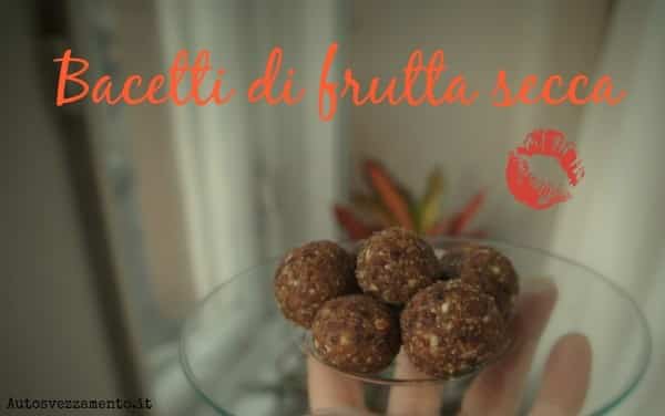 Bacetti di frutta secca per merenda o dessert