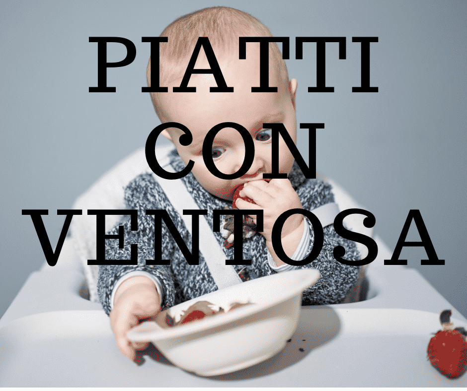 PIATTI CON VENTOSA