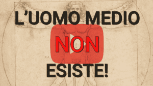 Uomo medio non esiste