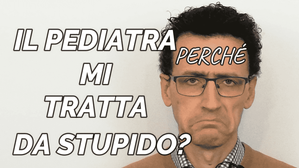 Perché il pediatra mi tratta sempre da cretina? – bilancio di salute